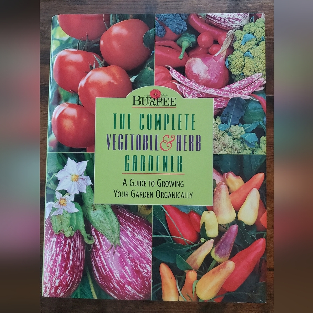 Burpee The Complete Vegetable & Herb Gardener Hardcover Book - Guide To Growing